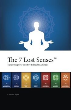 portada The 7 Lost Senses: Developing Your Intuitive and Psychic Abilities