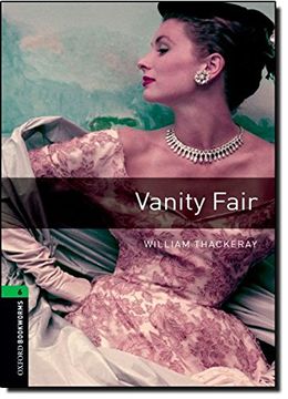 portada Oxford Bookworms Library: Vanity Fair: Level 6: 2,500 Word Vocabulary (Oxford Bookworms; Stage 6) 