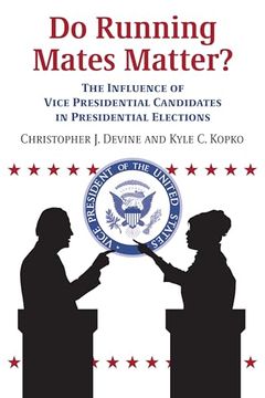 portada Do Running Mates Matter? The Influence of Vice Presidential Candidates in Presidential Elections (en Inglés)