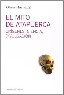 portada El Mito de Atapuerca (in Spanish)
