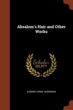 portada Absalom's Hair and Other Works (en Inglés)