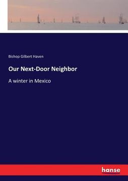 portada Our Next-Door Neighbor: A winter in Mexico (en Inglés)