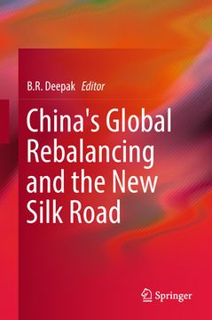 portada China's Global Rebalancing and the New Silk Road (en Inglés)