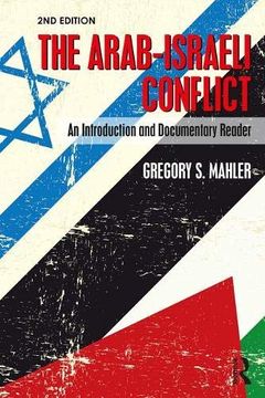 portada The Arab-Israeli Conflict: An Introduction and Documentary Reader, 2nd Edition (en Inglés)