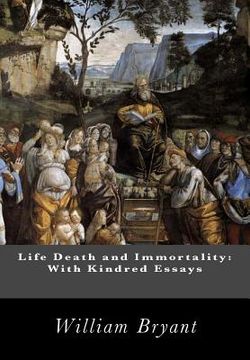 portada Life Death and Immortality: With Kindred Essays