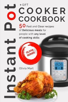 portada Instant Pot Cooker Cookbook: 50 fast and clear recipes of delicious meals for people with any level of cooking skills (en Inglés)
