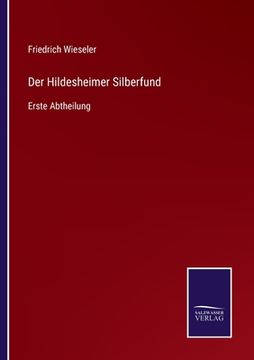 portada Der Hildesheimer Silberfund: Erste Abtheilung (en Alemán)