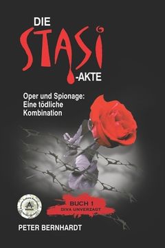 portada Die Stasi-Akte: Oper und Spionage: Eine tödliche Kombination (Diva Unverzagt Buch 1) (en Alemán)