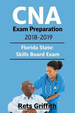 portada CNA Exam Preparation 2018-2019: Florida State Skills Board Exam: CNA Exam Preparation 2018-2019: Florida State Skills Board Exam (en Inglés)