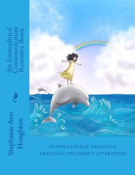 portada Intercultural Dialogue through Children's Literature: An Intercultural Communication Resource Book (en Inglés)