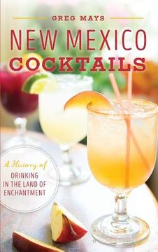 portada New Mexico Cocktails: A History of Drinking in the Land of Enchantment (in English)