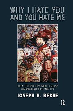portada Why i Hate you and you Hate me: The Interplay of Envy, Greed, Jealousy and Narcissism in Everyday Life (in English)