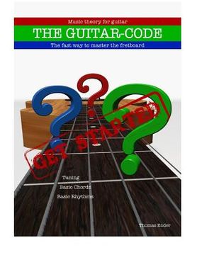 portada The Guitar-code: Get Started!: The fast way to master the fretboard (en Inglés)