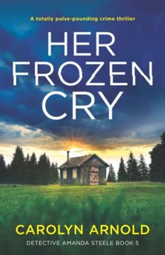 portada Her Frozen Cry: A Totally Pulse-Pounding Crime Thriller (Detective Amanda Steele) (en Inglés)