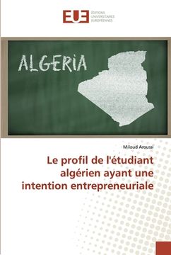 portada Le profil de l'étudiant algérien ayant une intention entrepreneuriale (en Francés)