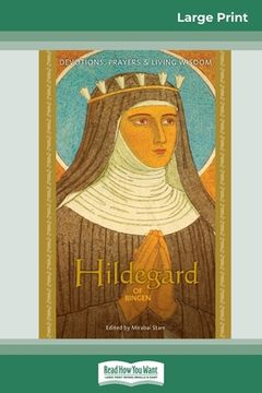 portada Hildegard of Bingen: Devotions, Prayers & Living Wisdom (16pt Large Print Edition) (en Inglés)