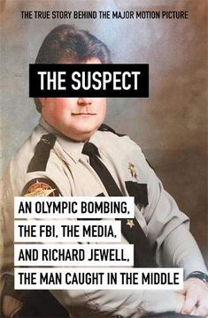 portada The Suspect: An Olympic Bombing, the Fbi, the Media, and Richard Jewell, the man Caught in the Middle (en Inglés)