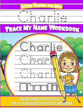portada Charlie Letter Tracing for Kids Trace my Name Workbook: Tracing Books for Kids Ages 3 - 5 Pre-K & Kindergarten Practice Workbook (en Inglés)
