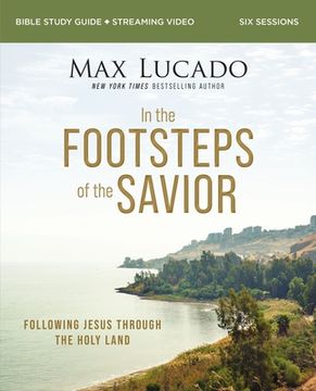 portada In the Footsteps of the Savior Study Guide Plus Streaming Video: Following Jesus Through the Holy Land 