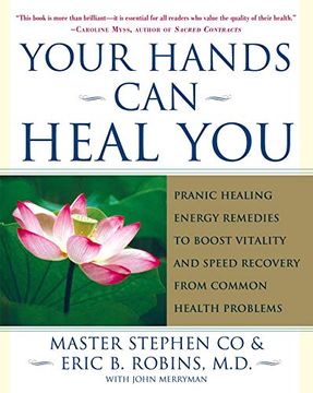 portada Co, m: Your Hands can Heal You: Pranic Healing Energy Remedies to Boost Vitality and Speed Recovery From Common Health Problems (en Inglés)