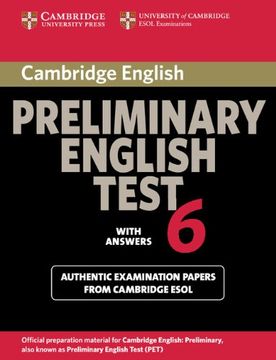 portada Cambridge Preliminary English Test 6 Student's Book With Answers: Official Examination Papers From University of Cambridge Esol Examinations (Pet Practice Tests) (en Inglés)