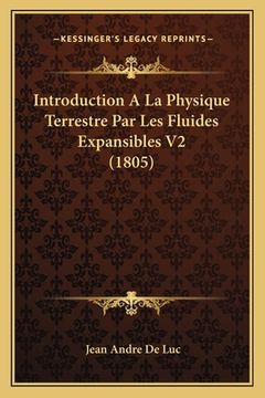 portada Introduction A La Physique Terrestre Par Les Fluides Expansibles V2 (1805) (in French)