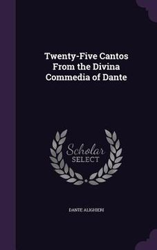 portada Twenty-Five Cantos From the Divina Commedia of Dante (en Inglés)