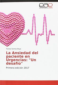 portada La Ansiedad del paciente en Urgencias: "Un desafío": Primera edición 2017