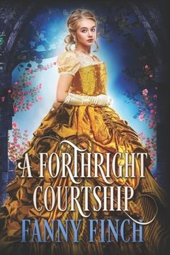 portada A Forthright Courtship: A True Historical Regency Clean Sweet Romance Novel (en Inglés)