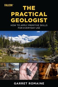 portada The Practical Geologist: How to Apply Primitive Skills for Everyday use 