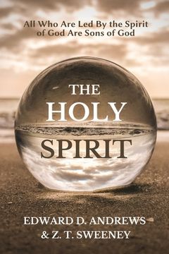 portada The Holy Spirit: All Who Are Led by the Spirit of God Are Sons of God (en Inglés)