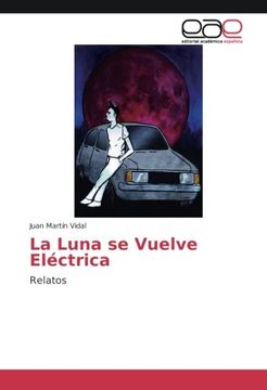 portada La Luna se Vuelve Eléctrica: Relatos