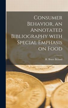 portada Consumer Behavior, an Annotated Bibliography With Special Emphasis on Food (en Inglés)