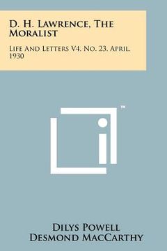 portada d. h. lawrence, the moralist: life and letters v4, no. 23, april, 1930 (en Inglés)