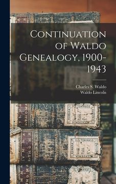 portada Continuation of Waldo Genealogy, 1900-1943 (en Inglés)
