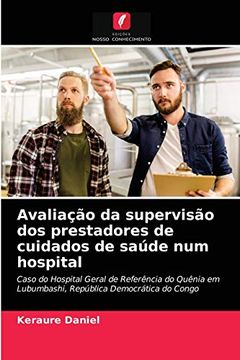 portada Avaliação da Supervisão dos Prestadores de Cuidados de Saúde num Hospital (en Portugués)