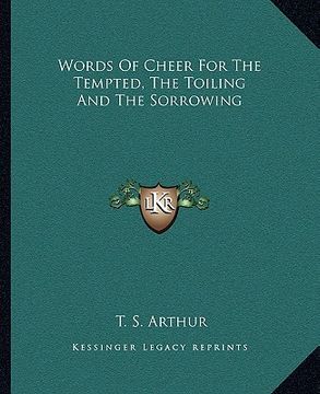 portada words of cheer for the tempted, the toiling and the sorrowing