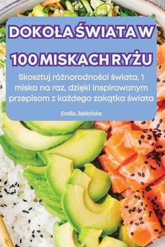 portada Dokola Świata W 100 Miskach RyŻu (en Polaco)