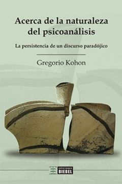 portada Acerca de la Naturaleza del Psicoanálisis: La Persistencia de un Discurso Paradójico