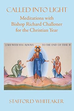 portada Called Into Light: Meditations With Bishop Richard Challoner for the Christian Year (en Inglés)
