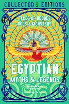 portada Egyptian Myths & Legends: Tales of Heroes, Gods & Monsters (Flame Tree Collector'S Editions) (en Inglés)