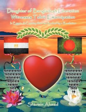 portada daughter of bangladesh liberation witnesses tahrir emancipation: in egypt: a country that was rocked by a revolution (en Inglés)