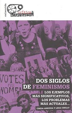 portada Dos Siglos de Feminismos: Los Ejemplos mas Destacados, los Problemas mas Actuales