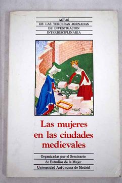 Libro Las Mujeres En Las Ciudades Medievales: Actas De Las III Jornadas ...