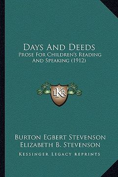 portada days and deeds: prose for children's reading and speaking (1912) (in English)
