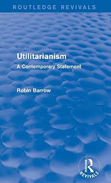 portada Utilitarianism: A Contemporary Statement (Routledge Revivals) (en Inglés)