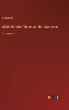portada Childe Harold's Pilgrimage; Narrative poem: in large print (in English)