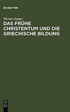 portada Das Frühe Christentum und die Griechische Bildung (en Alemán)
