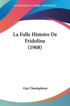 portada La Folle Histoire De Fridoline (1908) (en Francés)