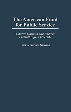 portada The American Fund for Public Service: Charles Garland and Radical Philanthropy, 1922-1941 